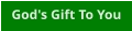 God's Gift To You
