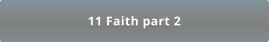 11 Faith part 2