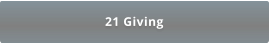 21 Giving