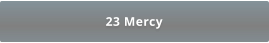 23 Mercy