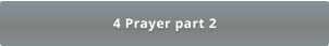 4 Prayer part 2