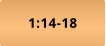 1:14-18