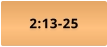 2:13-25