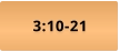 3:10-21