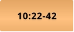 10:22-42