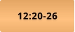 12:20-26