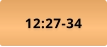 12:27-34