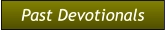 Past Devotionals Past Devotionals